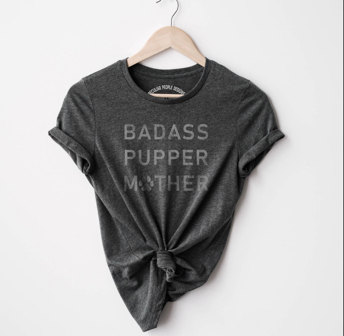 "Badass Pupper Mother" Tees Crew neck